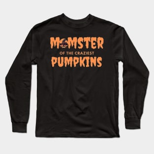 Momster of the craziest pumpkins Long Sleeve T-Shirt
